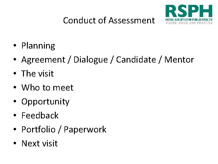 Conduct of Assessment • • Planning Agreement / Dialogue / Candidate / Mentor The
