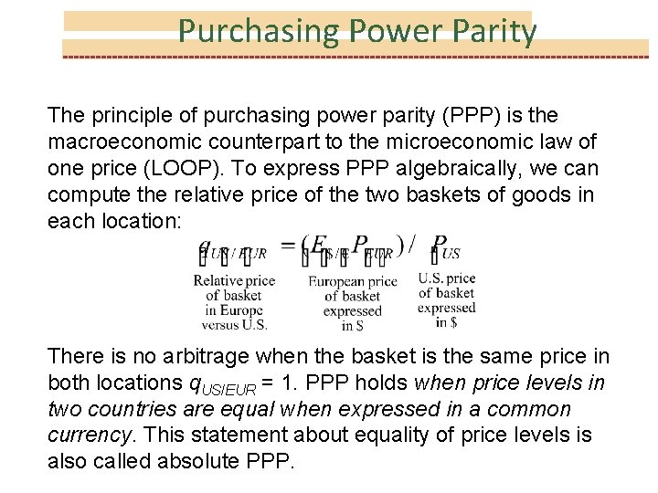 Purchasing Power Parity The principle of purchasing power parity (PPP) is the macroeconomic counterpart