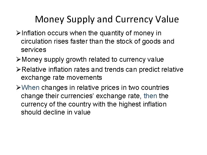 Money Supply and Currency Value ØInflation occurs when the quantity of money in circulation