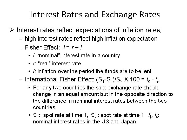 Interest Rates and Exchange Rates Ø Interest rates reflect expectations of inflation rates; –