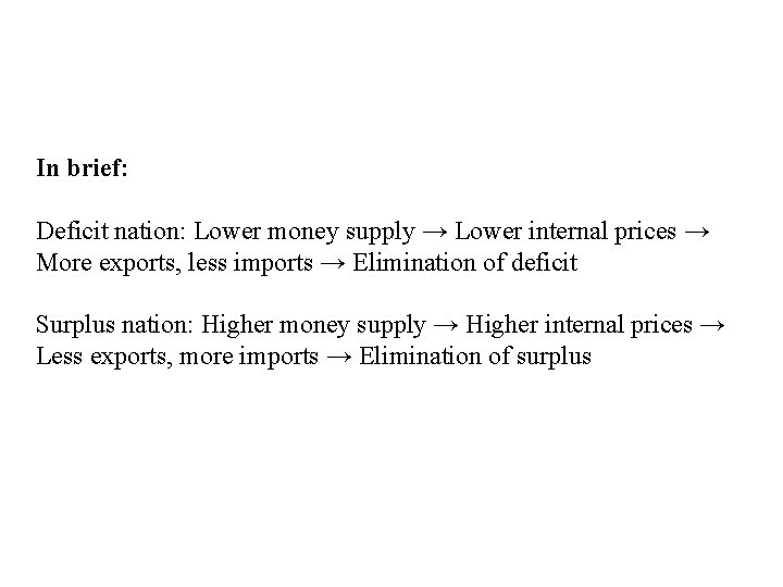 In brief: Deficit nation: Lower money supply → Lower internal prices → More exports,