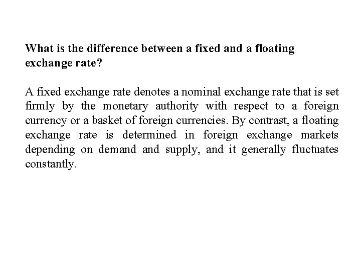What is the difference between a fixed and a floating exchange rate? A fixed