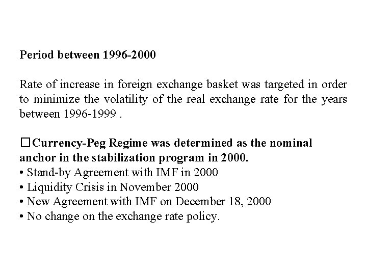 Period between 1996 -2000 Rate of increase in foreign exchange basket was targeted in