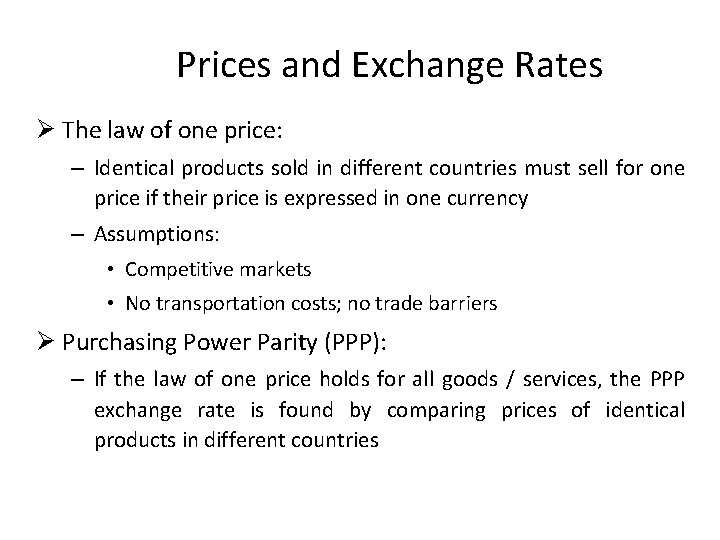 Prices and Exchange Rates Ø The law of one price: – Identical products sold