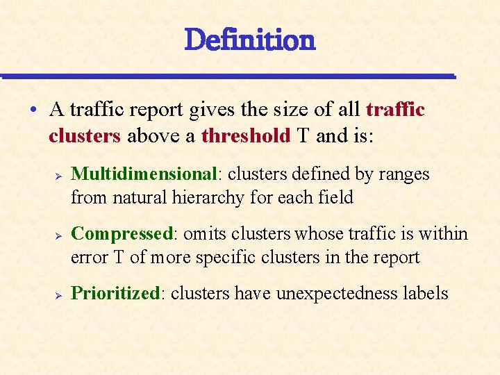 Definition • A traffic report gives the size of all traffic clusters above a
