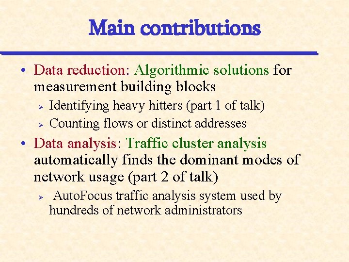 Main contributions • Data reduction: Algorithmic solutions for measurement building blocks Ø Ø Identifying