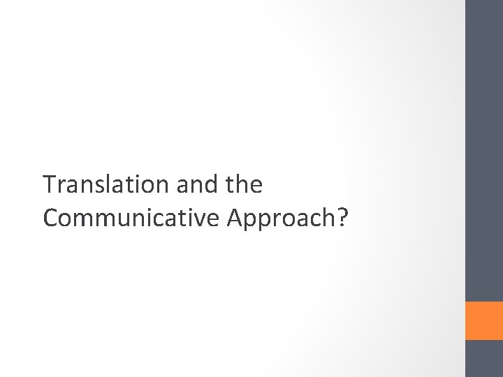 Translation and the Communicative Approach? 