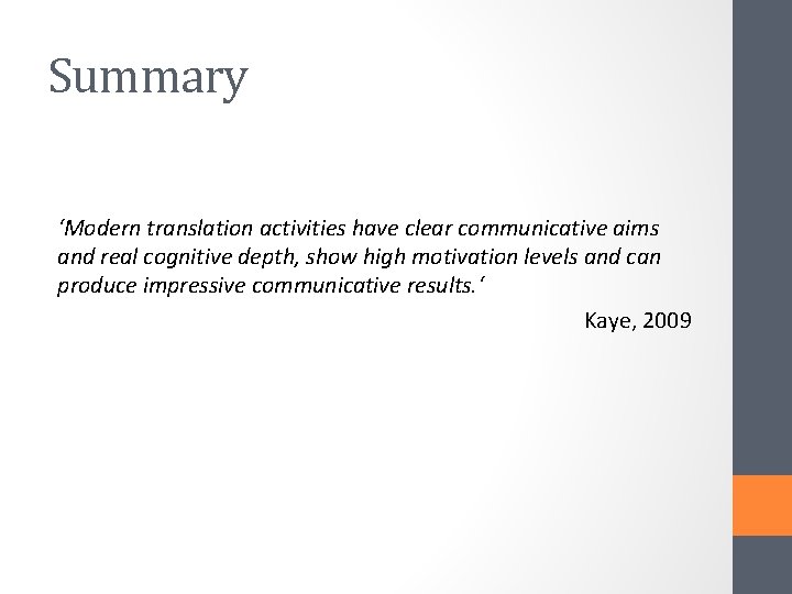 Summary ‘Modern translation activities have clear communicative aims and real cognitive depth, show high