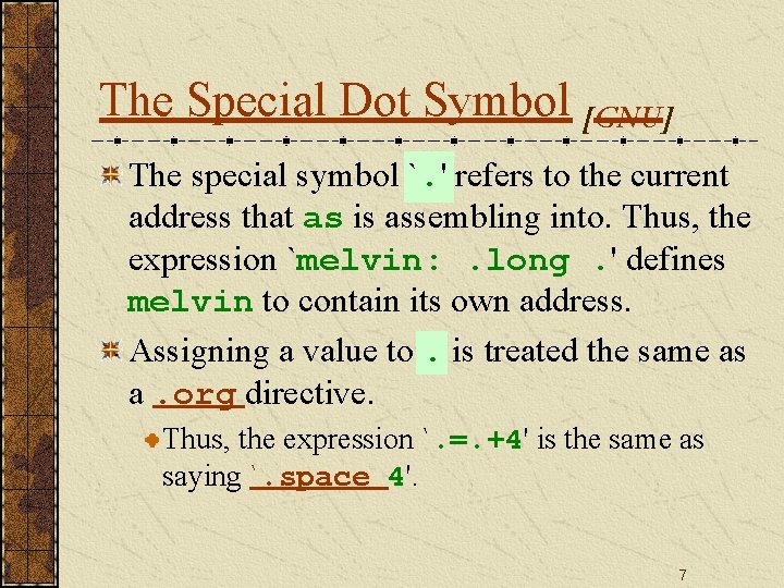 The Special Dot Symbol [GNU] The special symbol `. ' refers to the current