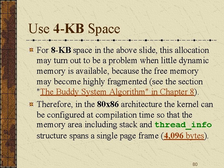 Use 4 -KB Space For 8 -KB space in the above slide, this allocation