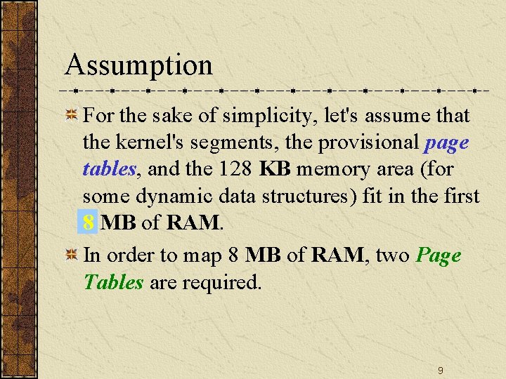 Assumption For the sake of simplicity, let's assume that the kernel's segments, the provisional