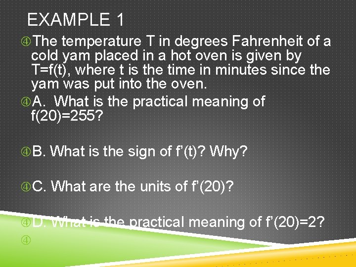 EXAMPLE 1 The temperature T in degrees Fahrenheit of a cold yam placed in