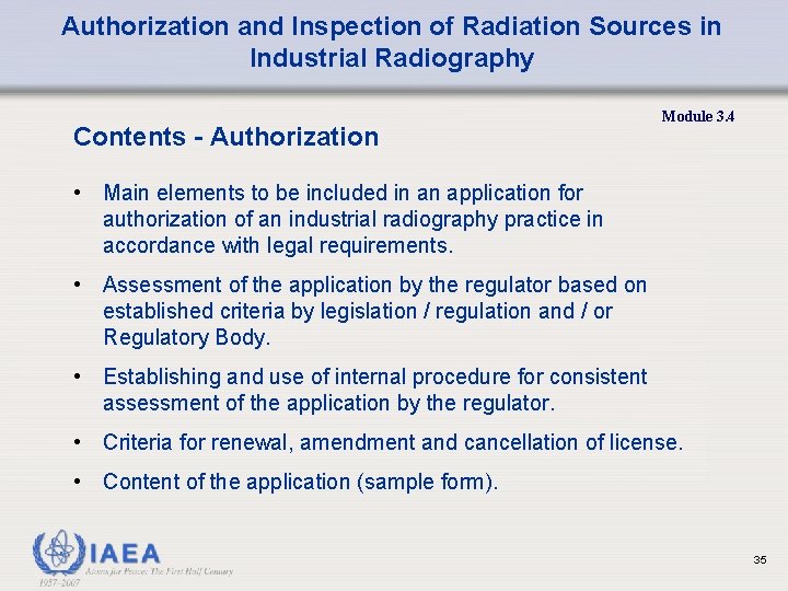 Authorization and Inspection of Radiation Sources in Industrial Radiography Contents - Authorization Module 3.