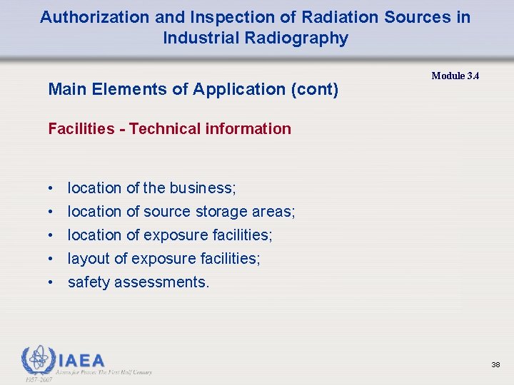 Authorization and Inspection of Radiation Sources in Industrial Radiography Main Elements of Application (cont)