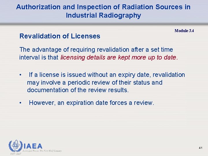 Authorization and Inspection of Radiation Sources in Industrial Radiography Revalidation of Licenses Module 3.