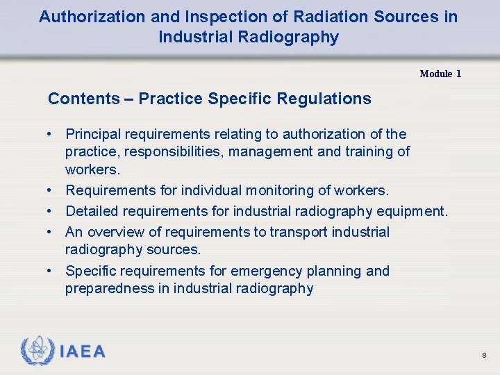 Authorization and Inspection of Radiation Sources in Industrial Radiography Module 1 Contents – Practice