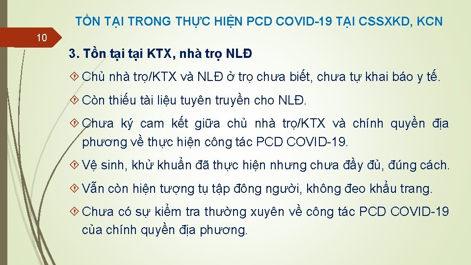 TỒN TẠI TRONG THỰC HIỆN PCD COVID-19 TẠI CSSXKD, KCN 10 3. Tồn tại