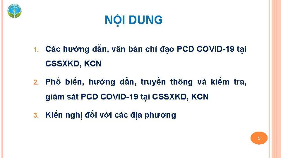 NỘI DUNG 1. Các hướng dẫn, văn bản chỉ đạo PCD COVID-19 tại CSSXKD,