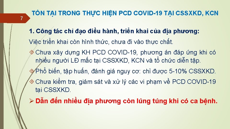 7 TỒN TẠI TRONG THỰC HIỆN PCD COVID-19 TẠI CSSXKD, KCN 1. Công tác
