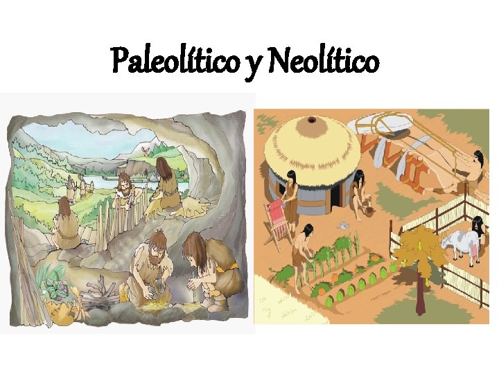 Paleolítico y Neolítico 