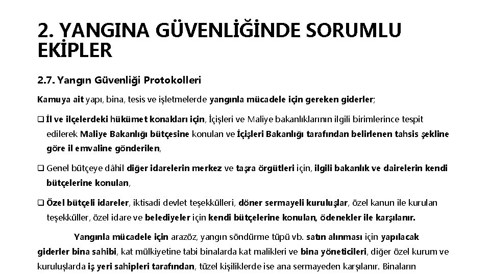 2. YANGINA GÜVENLİĞİNDE SORUMLU EKİPLER 2. 7. Yangın Güvenliği Protokolleri Kamuya ait yapı, bina,