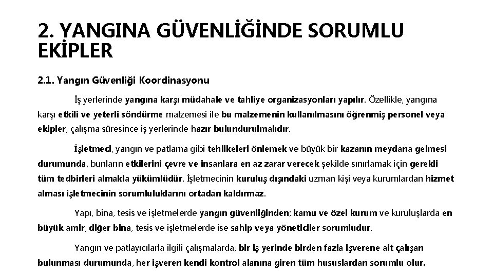 2. YANGINA GÜVENLİĞİNDE SORUMLU EKİPLER 2. 1. Yangın Güvenliği Koordinasyonu İş yerlerinde yangına karşı