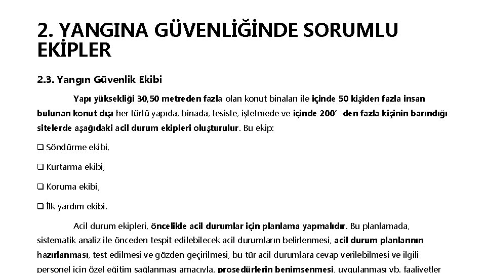 2. YANGINA GÜVENLİĞİNDE SORUMLU EKİPLER 2. 3. Yangın Güvenlik Ekibi Yapı yüksekliği 30, 50