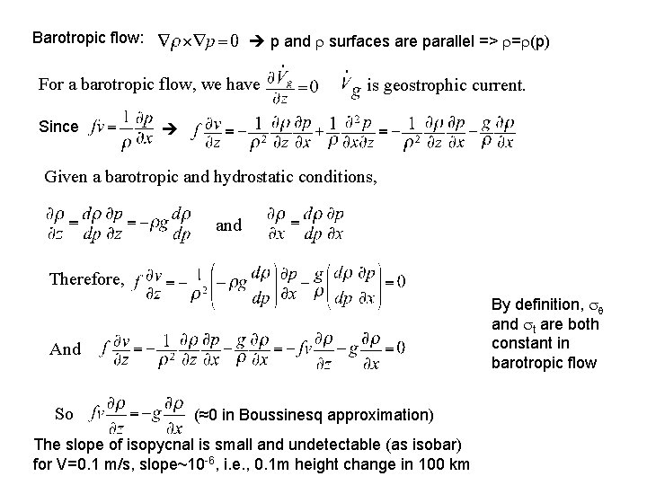 Barotropic flow: p and surfaces are parallel => = (p) For a barotropic flow,