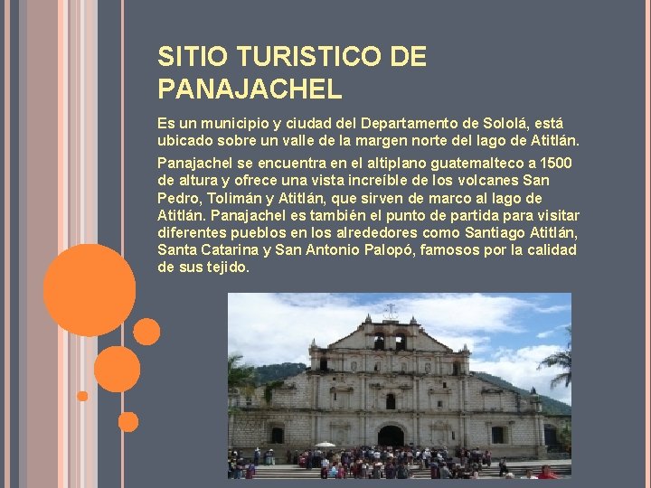 SITIO TURISTICO DE PANAJACHEL Es un municipio y ciudad del Departamento de Sololá, está
