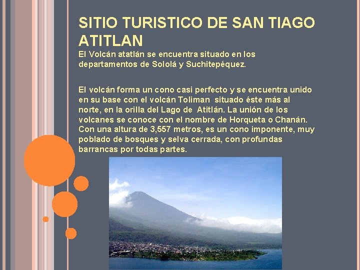 SITIO TURISTICO DE SAN TIAGO ATITLAN El Volcán atatlán se encuentra situado en los