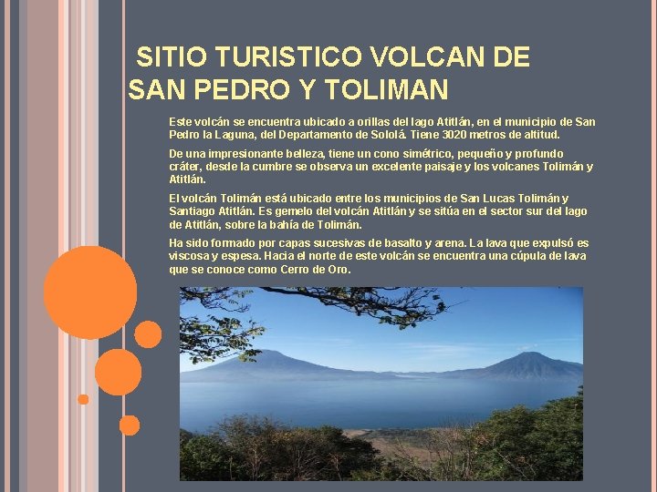 SITIO TURISTICO VOLCAN DE SAN PEDRO Y TOLIMAN Este volcán se encuentra ubicado a