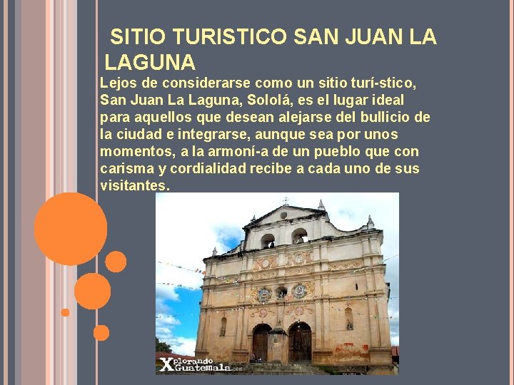 SITIO TURISTICO SAN JUAN LA LAGUNA Lejos de considerarse como un sitio turí stico,