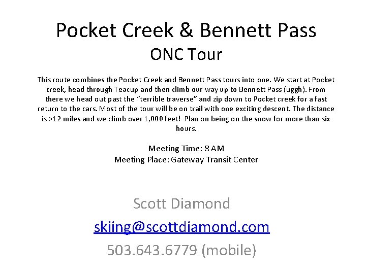 Pocket Creek & Bennett Pass ONC Tour This route combines the Pocket Creek and