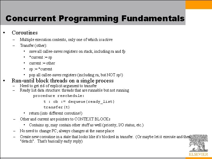 Concurrent Programming Fundamentals • Coroutines – – • Multiple execution contexts, only one of