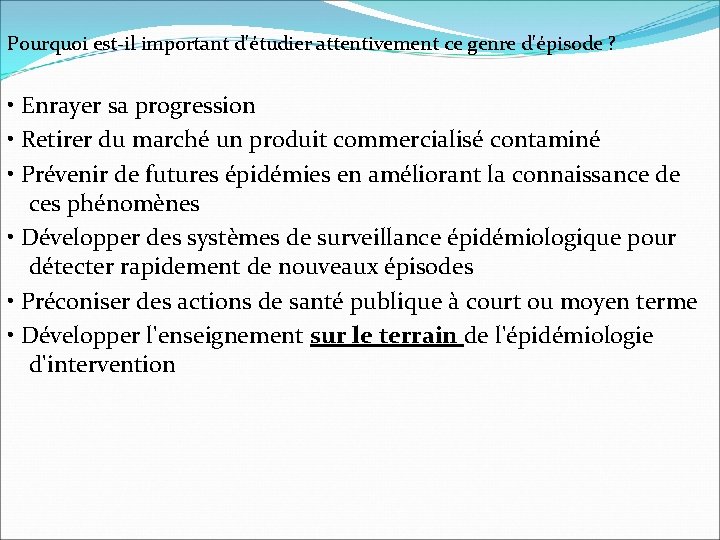 Pourquoi est-il important d'étudier attentivement ce genre d'épisode ? • Enrayer sa progression •