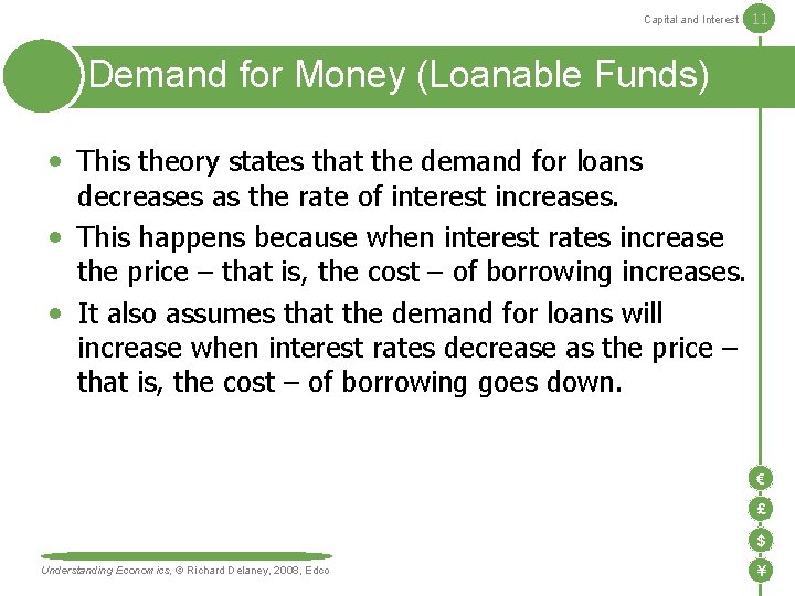 Capital and Interest 11 Demand for Money (Loanable Funds) This theory states that the