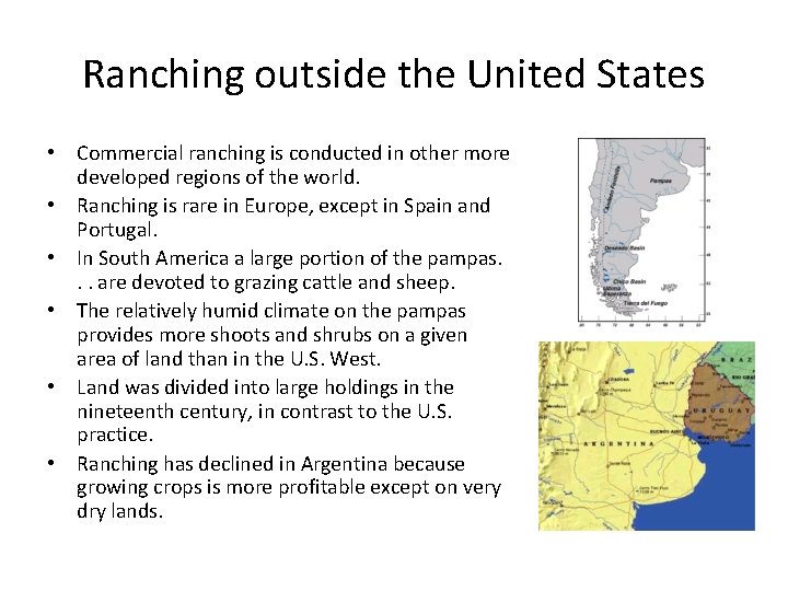 Ranching outside the United States • Commercial ranching is conducted in other more developed