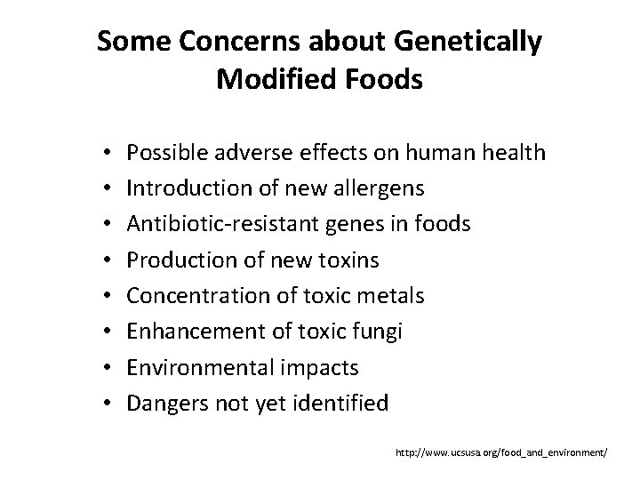 Some Concerns about Genetically Modified Foods • • Possible adverse effects on human health