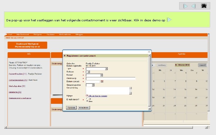 De pop-up voor het vastleggen van het volgende contactmoment is weer zichtbaar. Klik in