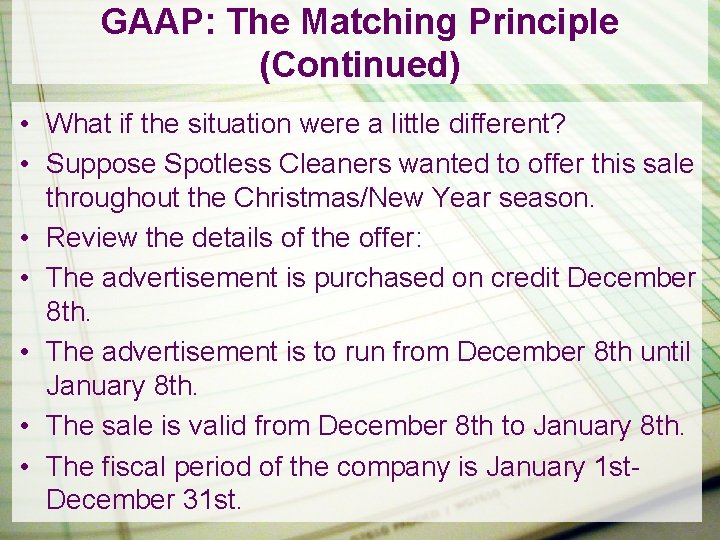 GAAP: The Matching Principle (Continued) • What if the situation were a little different?