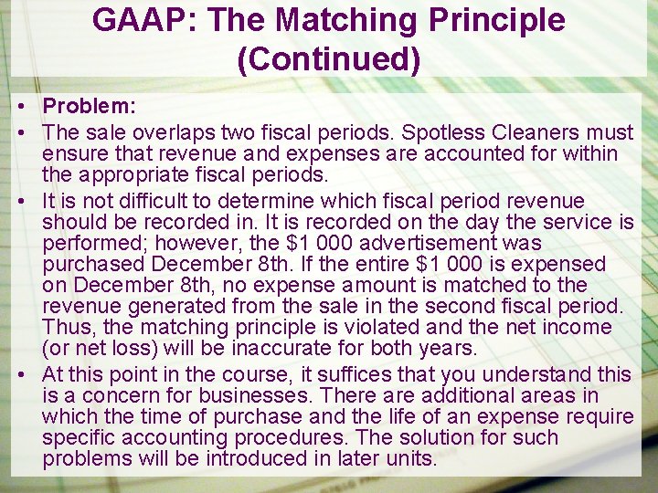 GAAP: The Matching Principle (Continued) • Problem: • The sale overlaps two fiscal periods.