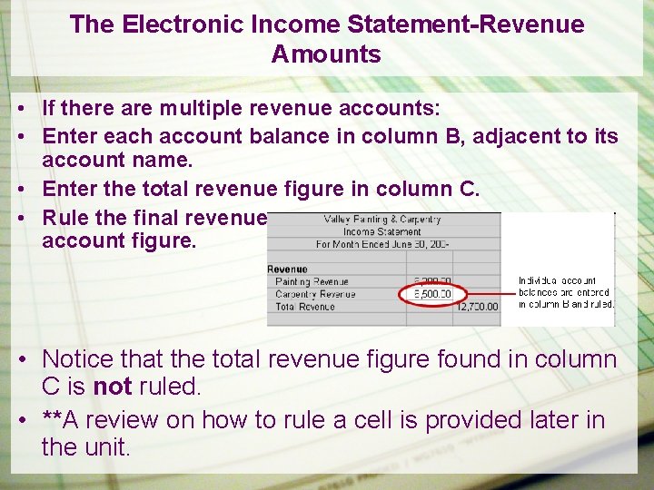The Electronic Income Statement-Revenue Amounts • If there are multiple revenue accounts: • Enter