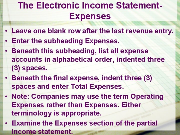 The Electronic Income Statement. Expenses • Leave one blank row after the last revenue