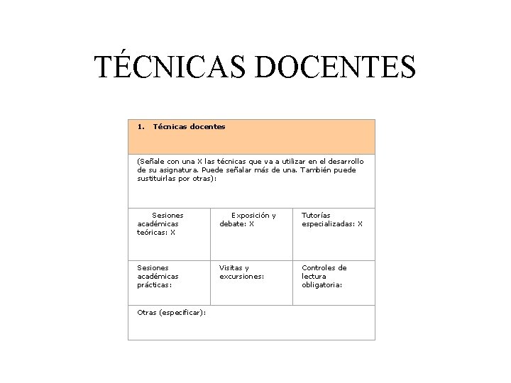 TÉCNICAS DOCENTES 1. Técnicas docentes (Señale con una X las técnicas que va a