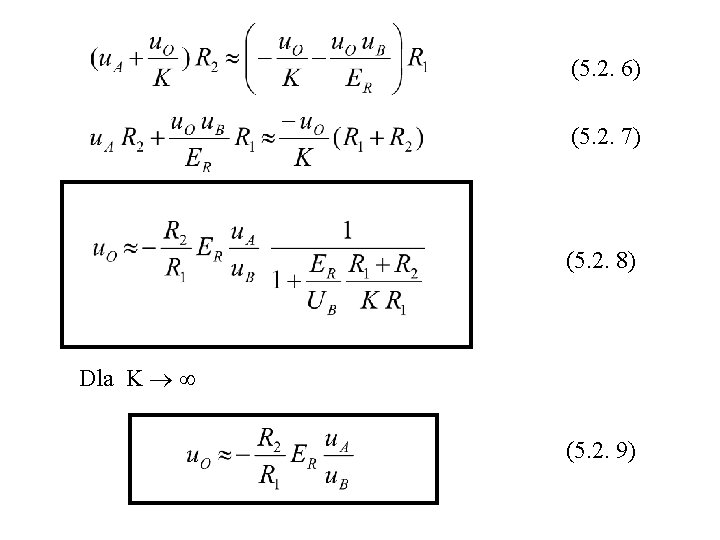 (5. 2. 6) (5. 2. 7) (5. 2. 8) Dla K (5. 2. 9)
