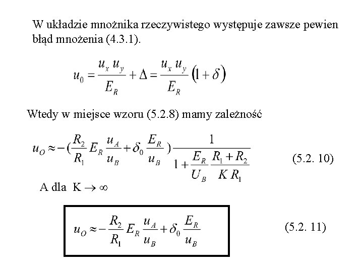 W układzie mnożnika rzeczywistego występuje zawsze pewien błąd mnożenia (4. 3. 1). Wtedy w