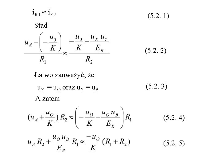 i. R 1 ≈ i. R 2 (5. 2. 1) Stąd (5. 2. 2)