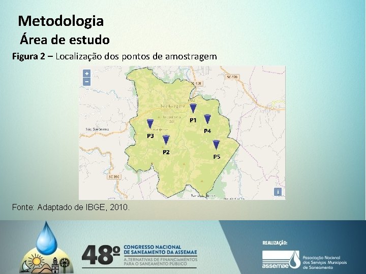 Metodologia Área de estudo Figura 2 – Localização dos pontos de amostragem Fonte: Adaptado