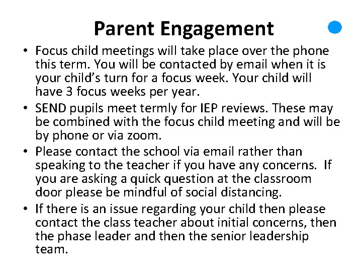 Parent Engagement • Focus child meetings will take place over the phone this term.