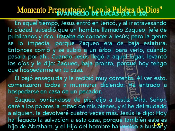 EVANGELIO DE LUCAS (19, 1 -10) En aquel tiempo, Jesús entró en Jericó, y